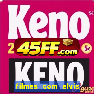 filmes com elvis presley dublado